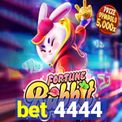 bet 4444